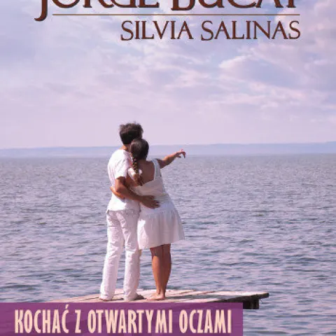 „Kochać z otwartymi oczami” – polecana książka psychologiczna o miłości