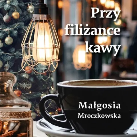Przy filiżance kawy, Małgosia Mroczkowska 